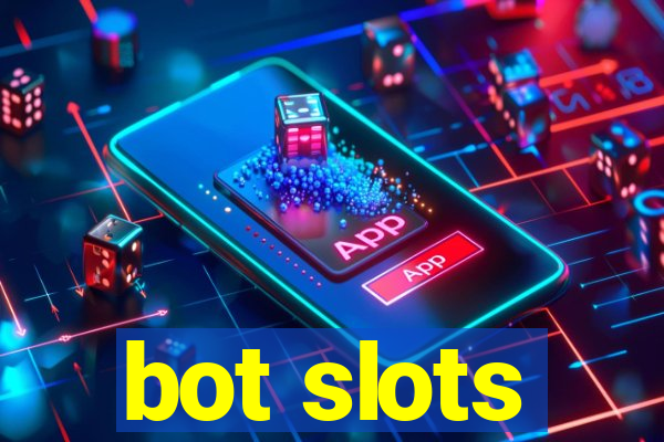 bot slots